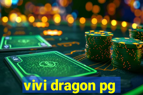 vivi dragon pg